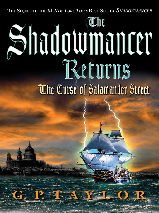 Title details for The Shadowmancer Returns: The Curse of Salamander Street by G. P. Taylor - Wait list